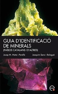 GUIA D'IDENTIFICACIÓ DE MINERALS | 9788483019023 | SANZ BALAGUÉ, JOAQUIM; MATA PERELLÓ, JOSEP M. | Llibreria Drac - Llibreria d'Olot | Comprar llibres en català i castellà online