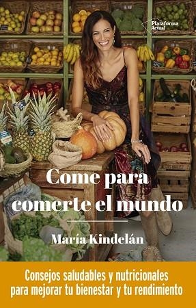 COME PARA COMERTE EL MUNDO | 9788418285950 | KINDELÁN, MARÍA | Llibreria Drac - Librería de Olot | Comprar libros en catalán y castellano online