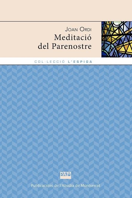 MEDITACIÓ DEL PARENOSTRE | 9788491911760 | ORDI, JOAN | Llibreria Drac - Librería de Olot | Comprar libros en catalán y castellano online