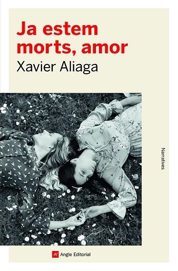 JA ESTEM MORTS, AMOR | 9788418197857 | ALIAGA, XAVIER | Llibreria Drac - Librería de Olot | Comprar libros en catalán y castellano online