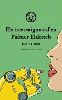 TRES ESTIGMES D'EN PALMER ELDRITCH, ELS | 9788412316568 | DICK, PHILIP K. | Llibreria Drac - Librería de Olot | Comprar libros en catalán y castellano online