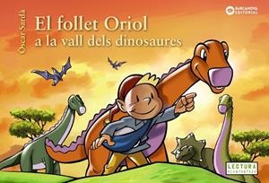 FOLLET ORIOL A LA VALL DELS DINOSAURES, EL | 9788448953829 | SARDÀ, ÒSCAR | Llibreria Drac - Librería de Olot | Comprar libros en catalán y castellano online