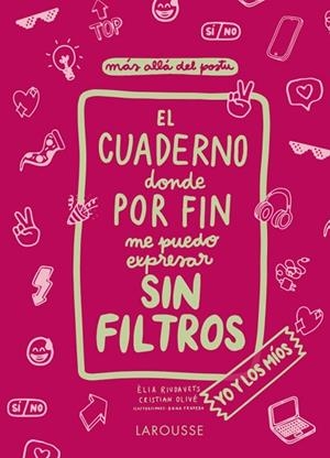 CUADERNO DONDE POR FIN ME PUEDO EXPRESAR SIN FILTROS. YO Y LOS MÍOS, EL | 9788418473814 | OLIVÉ, CRISTIAN; RIUDAVETS, ÈLIA | Llibreria Drac - Librería de Olot | Comprar libros en catalán y castellano online