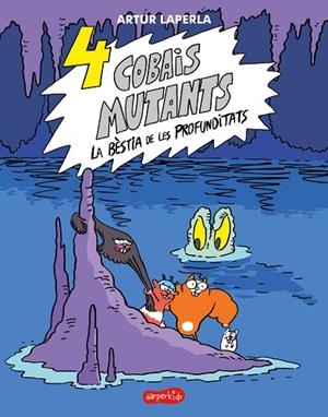 4 COBAIS MUTANTS. LA BÈSTIA DE LES PROFUNDITATS | 9788418279782 | LAPERLA, ARTUR | Llibreria Drac - Librería de Olot | Comprar libros en catalán y castellano online