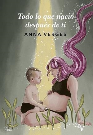 TODO LO QUE NACIÓ DESPUÉS DE TI | 9788418694318 | VERGÉS, ANNA | Llibreria Drac - Librería de Olot | Comprar libros en catalán y castellano online