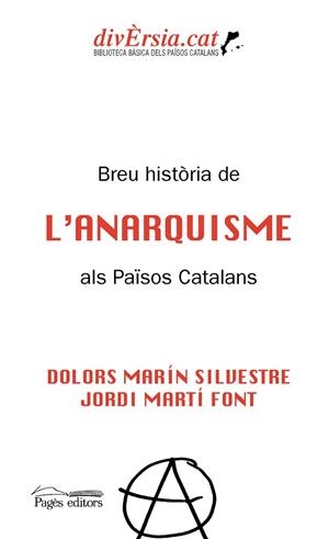BREU HISTÒRIA DE L'ANARQUISME ALS PAÏSOS CATALANS | 9788413032511 | MARÍN SILVESTRE, DOLORS; MARTÍ FONT, JORDI | Llibreria Drac - Librería de Olot | Comprar libros en catalán y castellano online