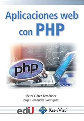 APLICACIONES WEB CON PHP | 9788418551444 | FLÓREZ, HÉCTOR; HERNÁNDEZ, JORGE | Llibreria Drac - Librería de Olot | Comprar libros en catalán y castellano online