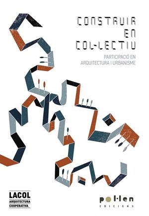 CONSTRUIR EN COL·LECTIU | 9788416828395 | LACOL | Llibreria Drac - Librería de Olot | Comprar libros en catalán y castellano online