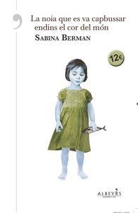 NOIA QUE ES VA CAPBUSSAR ENDINS EL COR DEL MÓN, LA | 9788416328529 | BERMAN GOLDBERG, SABINA | Llibreria Drac - Librería de Olot | Comprar libros en catalán y castellano online