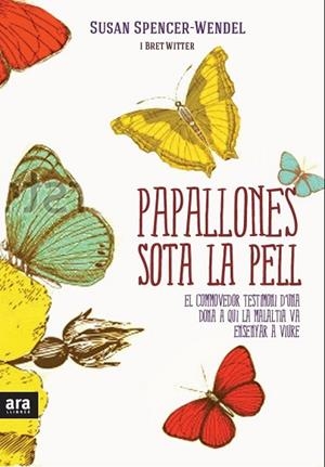 PAPALLONES SOTA LA PELL | 9788415224402 | SPENCER-WENDEL, SUSAN;WRITTER, BRET | Llibreria Drac - Llibreria d'Olot | Comprar llibres en català i castellà online