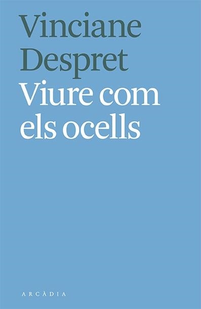 VIURE COM ELS OCELLS | 9788412373103 | DESPRET, VINCIANE | Llibreria Drac - Librería de Olot | Comprar libros en catalán y castellano online