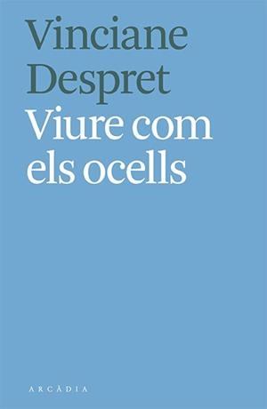 VIURE COM ELS OCELLS | 9788412373103 | DESPRET, VINCIANE | Llibreria Drac - Llibreria d'Olot | Comprar llibres en català i castellà online