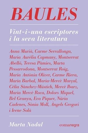 BAULES. VINT-I-UNA ESCRIPTORES I LA SEVA LITERATURA | 9788418022845 | NADAL, MARTA | Llibreria Drac - Llibreria d'Olot | Comprar llibres en català i castellà online