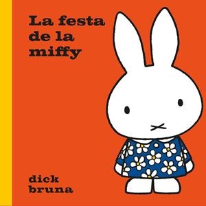 FESTA DE LA MIFFY, LA | 9788412368567 | BRUNA, DICK | Llibreria Drac - Llibreria d'Olot | Comprar llibres en català i castellà online