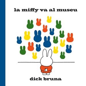 MIFFY VA AL MUSEU, LA | 9788412368529 | BRUNA, DICK | Llibreria Drac - Llibreria d'Olot | Comprar llibres en català i castellà online