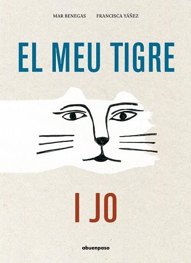 MEU TIGRE I JO, EL | 9788417555580 | BENEGAS, MAR | Llibreria Drac - Llibreria d'Olot | Comprar llibres en català i castellà online