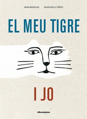 MEU TIGRE I JO, EL | 9788417555580 | BENEGAS, MAR | Llibreria Drac - Llibreria d'Olot | Comprar llibres en català i castellà online