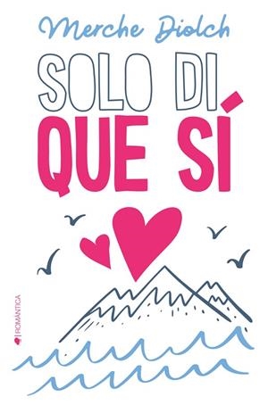 SOLO DI QUE SÍ | 9788418539640 | DIOLCH, MERCHE | Llibreria Drac - Llibreria d'Olot | Comprar llibres en català i castellà online