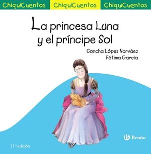PRINCESA LUNA Y EL PRÍNCIPE SOL, LA (CHIQUICUENTOS 2) | 9788469664926 | LÓPEZ, CONCHA | Llibreria Drac - Librería de Olot | Comprar libros en catalán y castellano online