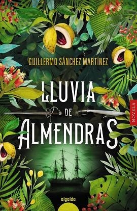 LLUVIA DE ALMENDRAS | 9788491895138 | SÁNCHEZ, GUILLERMO | Llibreria Drac - Librería de Olot | Comprar libros en catalán y castellano online