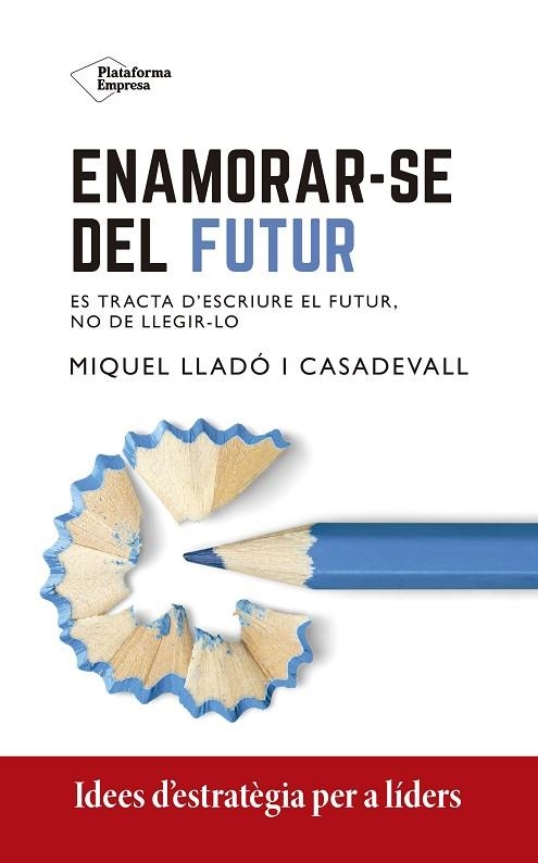 ENAMORAR-SE DEL FUTUR | 9788418582967 | LLADÓ, MIQUEL | Llibreria Drac - Librería de Olot | Comprar libros en catalán y castellano online