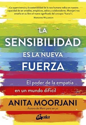 SENSIBILIDAD ES LA NUEVA FUERZA, LA | 9788484458890 | MOORJANI, ANITA | Llibreria Drac - Librería de Olot | Comprar libros en catalán y castellano online
