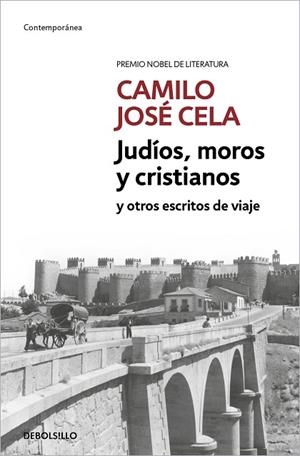 JUDÍOS, MOROS Y CRISTIANOS Y OTROS ESCRITOS DE VIAJE | 9788466342469 | CELA, CAMILO JOSÉ | Llibreria Drac - Llibreria d'Olot | Comprar llibres en català i castellà online