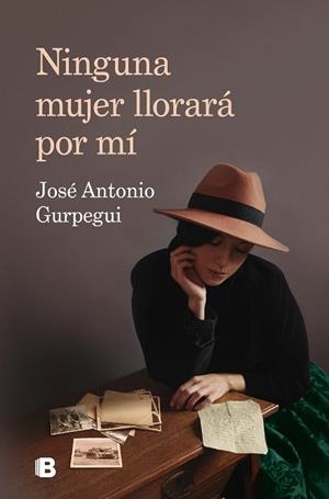 NINGUNA MUJER LLORARÁ POR MÍ | 9788466669849 | GURPEGUI, JOSÉ ANTONIO | Llibreria Drac - Llibreria d'Olot | Comprar llibres en català i castellà online