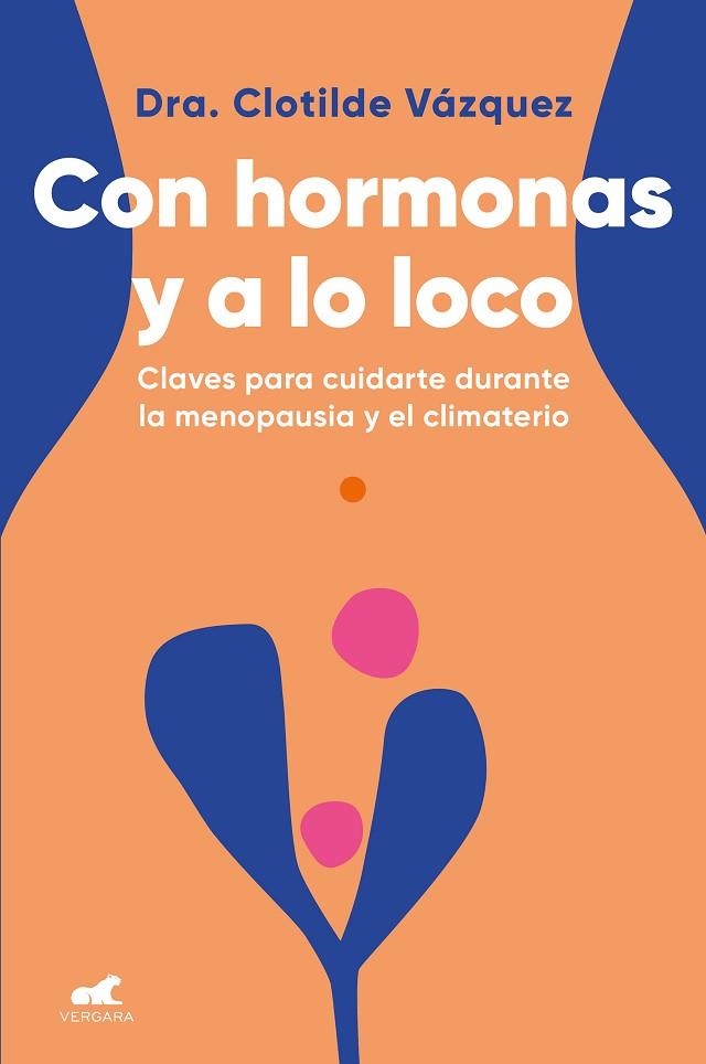 CON HORMONAS Y A LO LOCO | 9788418045974 | VÁZQUEZ, DRA CLOTILDE | Llibreria Drac - Librería de Olot | Comprar libros en catalán y castellano online