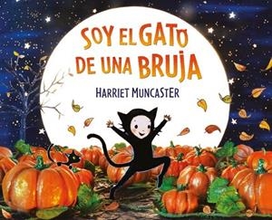 SOY EL GATO DE UNA BRUJA | 9788448856298 | MUNCASTER, HARRIET | Llibreria Drac - Llibreria d'Olot | Comprar llibres en català i castellà online