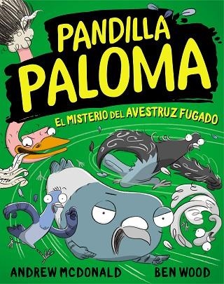 MISTERIO DEL AVESTRUZ FUGADO, EL (PANDILLA PALOMA 2) | 9788448858551 | MCDONALD, ANDREW; WOOD, BEN | Llibreria Drac - Librería de Olot | Comprar libros en catalán y castellano online