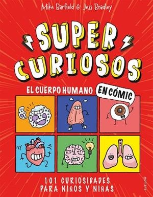 CUERPO HUMANO EN CÓMIC, EL. 101 CURIOSIDADES PARA NIÑOS Y NIÑAS (SUPERCURIOSOS 1) | 9788418483349 | BARFIELD, MIKE; BRADLEY, JESS | Llibreria Drac - Librería de Olot | Comprar libros en catalán y castellano online
