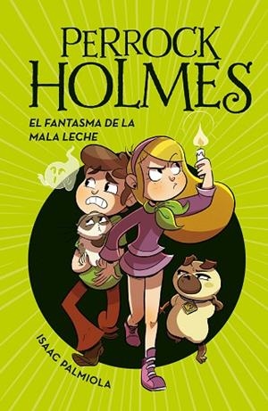 FANTASMA DE LA MALA LECHE, EL (SERIE PERROCK HOLMES 16) | 9788418318863 | PALMIOLA, ISAAC | Llibreria Drac - Librería de Olot | Comprar libros en catalán y castellano online