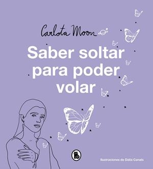 SABER SOLTAR PARA PODER VOLAR | 9788402425195 | MOON, CARLOTA | Llibreria Drac - Librería de Olot | Comprar libros en catalán y castellano online