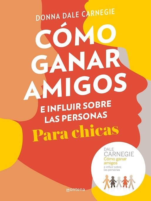 CÓMO GANAR AMIGOS E INFLUIR SOBRE LAS PERSONAS PARA CHICAS | 9788417922016 | CARNEGIE, DALE | Llibreria Drac - Librería de Olot | Comprar libros en catalán y castellano online