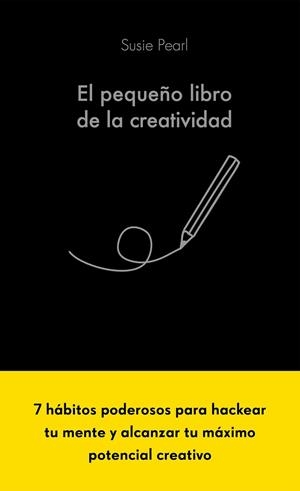 PEQUEÑO LIBRO DE LA CREATIVIDAD, EL | 9788413441061 | PEARL, SUSIE | Llibreria Drac - Llibreria d'Olot | Comprar llibres en català i castellà online