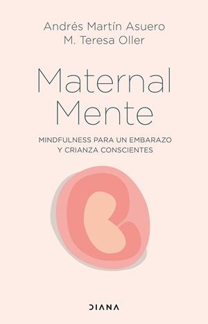MATERNALMENTE | 9788418118746 | MARTÍN ASUERO, ANDRÉS; OLLER, M. TERESA | Llibreria Drac - Librería de Olot | Comprar libros en catalán y castellano online