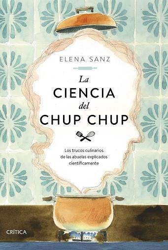 CIENCIA DEL CHUP CHUP, LA | 9788491993506 | SANZ, ELENA | Llibreria Drac - Librería de Olot | Comprar libros en catalán y castellano online