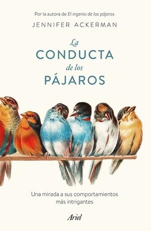 CONDUCTA DE LOS PÁJAROS, LA | 9788434433793 | ACKERMAN, JENNIFER | Llibreria Drac - Librería de Olot | Comprar libros en catalán y castellano online