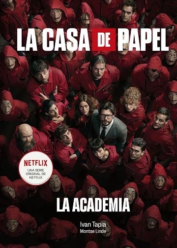 CASA DE PAPEL, LA. LA ACADEMIA | 9788418820038 | TAPIA, IVAN; LINDE, MONTSE | Llibreria Drac - Librería de Olot | Comprar libros en catalán y castellano online