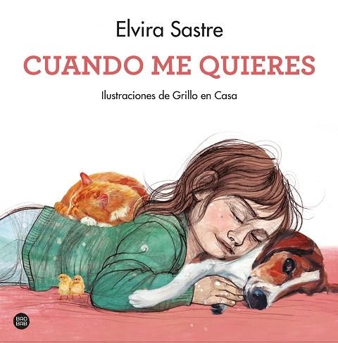 CUANDO ME QUIERES | 9788408247050 | SASTRE, ELVIRA; GRILLO EN CASA | Llibreria Drac - Librería de Olot | Comprar libros en catalán y castellano online