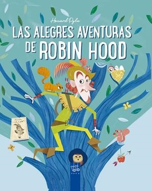 ALEGRES AVENTURAS DE ROBIN HOOD, LAS | 9788408245681 | YOYO | Llibreria Drac - Llibreria d'Olot | Comprar llibres en català i castellà online