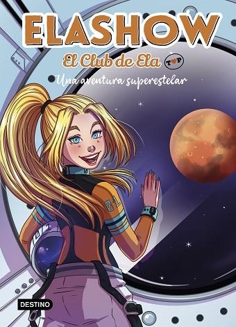 AVENTURA SUPERESTELAR, UNA (EL CLUB DE ELA TOP 4) | 9788408245858 | MARTÍNEZ, ELAIA | Llibreria Drac - Librería de Olot | Comprar libros en catalán y castellano online