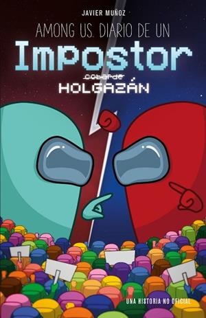 AMONG US. DIARIO DE UN IMPOSTOR HOLGAZÁN | 9788408247135 | MUÑOZ, JAVIER | Llibreria Drac - Librería de Olot | Comprar libros en catalán y castellano online