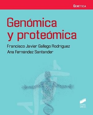 GENÓMICA Y PROTEÓMICA | 9788491714248 | GALLEGO RODRÍGUEZ, FRANCISCO JAVIER/FERNÁNDEZ SANTANDER, ANA | Llibreria Drac - Librería de Olot | Comprar libros en catalán y castellano online