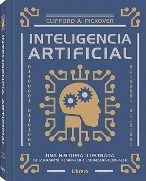INTELIGENCIA ARTIFICIAL | 9789463594561 | PICKOVER, CLIFFORD A. | Llibreria Drac - Librería de Olot | Comprar libros en catalán y castellano online