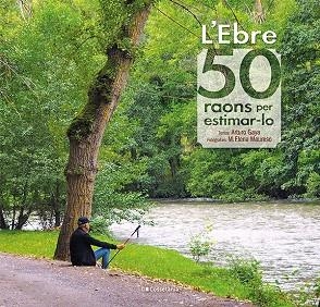 EBRE, L'. 50 RAONS PER ESTIMAR-LO | 9788413560649 | GAYA, ARTURO | Llibreria Drac - Librería de Olot | Comprar libros en catalán y castellano online