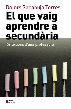 QUE VAIG APRENDRE A SECUNDÀRIA, EL | 9788497667449 | SANAHUJA, DOLORS | Llibreria Drac - Llibreria d'Olot | Comprar llibres en català i castellà online