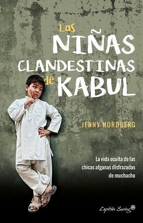 NIÑAS CLANDESTINAS DE KABUL, LAS | 9788494740787 | NORDBERG, JENNY | Llibreria Drac - Librería de Olot | Comprar libros en catalán y castellano online