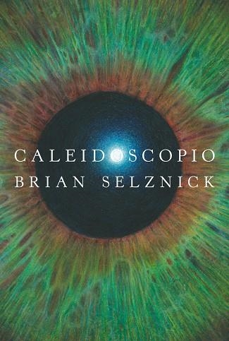 CALEIDOSCOPIO | 9788413922027 | SELZNICK, BRIAN | Llibreria Drac - Librería de Olot | Comprar libros en catalán y castellano online